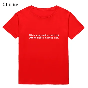 Slithice Tai yra labai rimtą tekstinį pranešimą su jokių paslėptų reikšmę Mados Spausdinti marškinėlius moterų top Hipster Moterys t-shirt