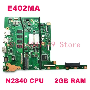 E402MA Plokštė N2840 CPU 2 GB RAM ASUS Zenbook E402M E402 E402MA Nešiojamas Mainboard E402MA Mainboard