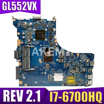 GL552VW APS.2.1 Nešiojamojo kompiuterio motininė plokštė I7-6700HQ GTX950M/4GB už ASUS ROG GL552VW GL552VX GL552V GL552VW plokštė bandymo gerai