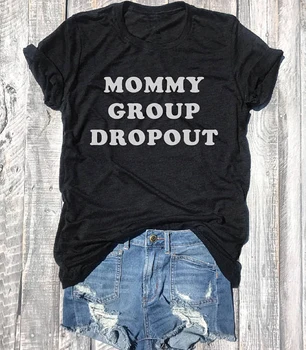 Mamytė Grupės Dropout T-shirt Lengvas Unisex Unbasic Tee Grafinis Tee Juokinga moterų mados marškinėliai, greitas pristatymas viršūnes mergina tees