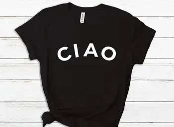 CIAO, italija sveiki Spausdinti Moterų marškinėlius Medvilnės Atsitiktinis Juokingi marškinėliai Lady Yong Mergina Viršuje Tee Hipster Lašas Laivas P125