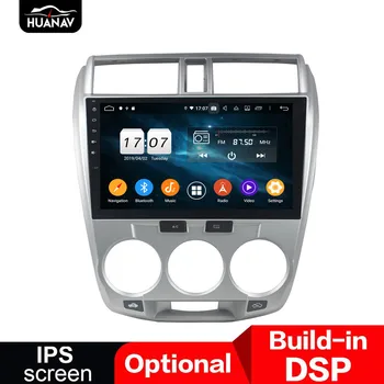 DSP Android 9.0 Nr. Automobilių DVD grotuvas GPS navigacija Honda MIESTAS 2006-2013 m. auto radijas stereo multimedia player galvos uint 64GB
